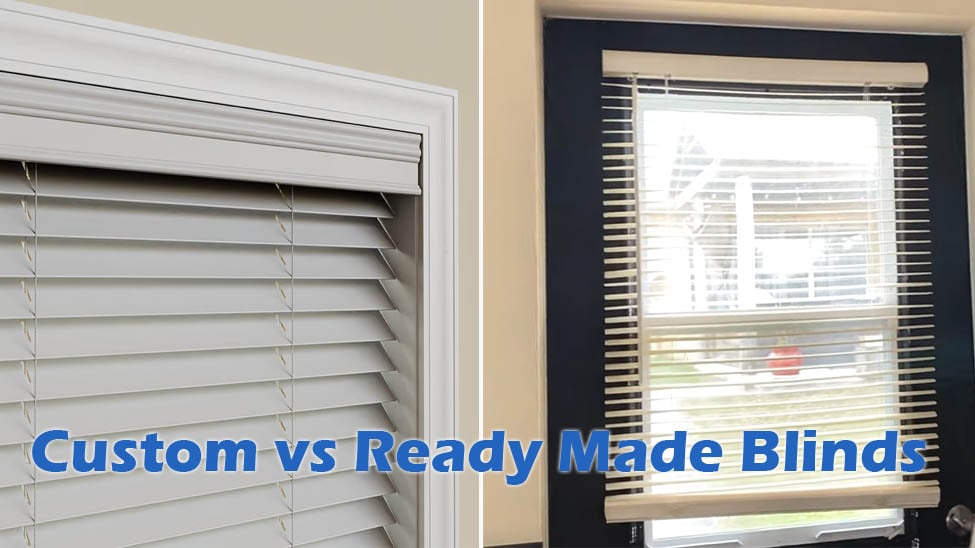 Custom vs Ready-Made Blinds: Which Option is Best for Your Home?