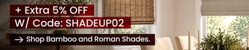 +Extra 5% Off Bamboo & Roman Shades